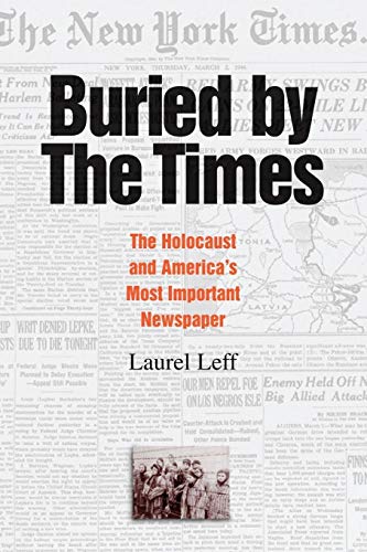 Imagen de archivo de Buried by the Times: The Holocaust and America's Most Important Newspaper a la venta por Campus Bookstore