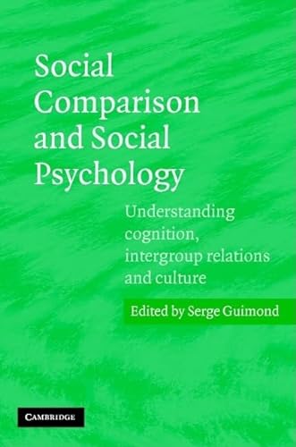 Beispielbild fr Social Comparison and Social Psychology : Understanding Cognition, Intergroup Relations, and Culture zum Verkauf von Better World Books