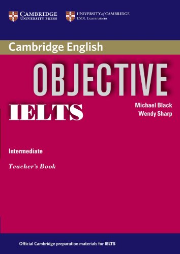 Stock image for Objective IELTS Intermediate Teacher's Book for sale by AwesomeBooks