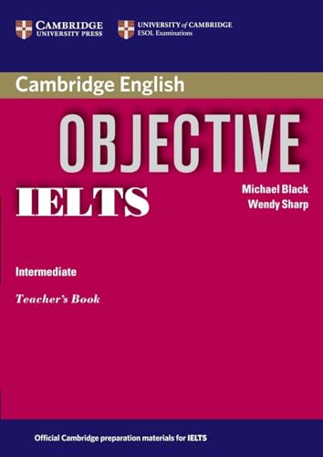 Stock image for Objective IELTS Intermediate Teacher's Book for sale by AwesomeBooks