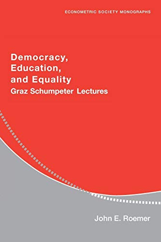 Stock image for Democracy, Education, and Equality: Graz Schumpeter Lectures (Econometric Society Monographs) for sale by Chiron Media