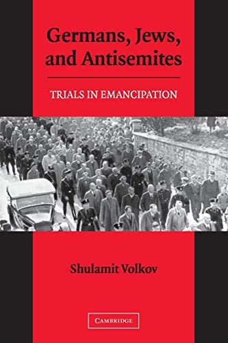 Beispielbild fr Germans, Jews, and Antisemites: Trials in Eamncipation. zum Verkauf von Henry Hollander, Bookseller