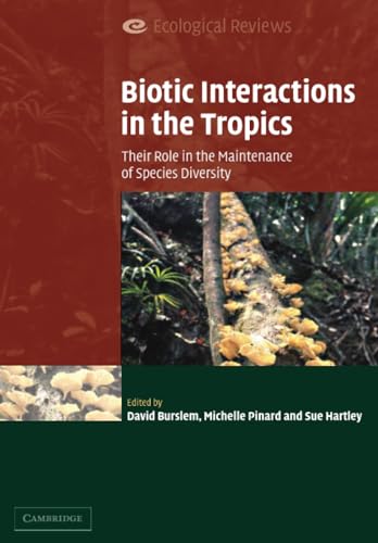 Imagen de archivo de Biotic Interactions in the Tropics: Their Role in the Maintenance of Species Diversity (Ecological Reviews) a la venta por WorldofBooks