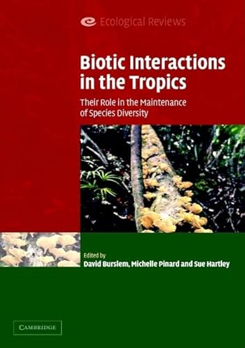 Stock image for Biotic Interactions in the Tropics: Their Role in the Maintenance of Species Diversity (Ecological Reviews) for sale by WorldofBooks