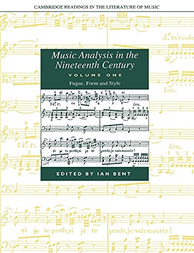 9780521611909: V. 1. Fugue, Form And Style Music Analysis In The Nineteenth Century: Volume 1, Fugue, Form and Style (Cambridge Readings in the Literature of Music)