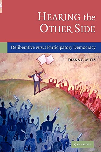 Beispielbild fr Hearing the Other Side: Deliberative Versus Participatory Democracy zum Verkauf von Chiron Media