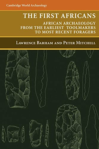 9780521612654: The First Africans: African Archaeology from the Earliest Toolmakers to Most Recent Foragers (Cambridge World Archaeology)