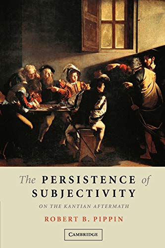 9780521613040: The Persistence of Subjectivity: On the Kantian Aftermath