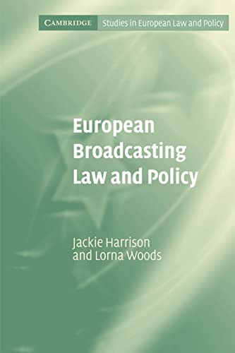 Stock image for European Broadcasting Law and Policy (Cambridge Studies in European Law and Policy) for sale by AwesomeBooks