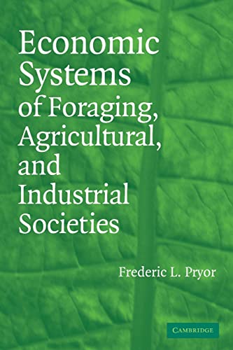 Beispielbild fr Economic systems of foraging, agricultural, and industrial societies. zum Verkauf von Kloof Booksellers & Scientia Verlag