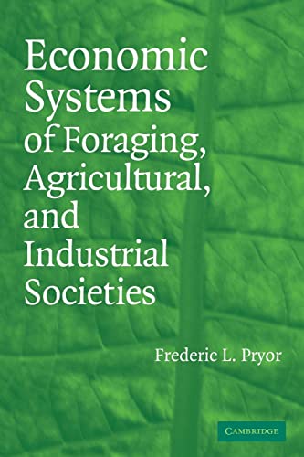 9780521613477: Economic Systems of Foraging, Agricultural, and Industrial Societies Paperback