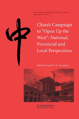 China*s Campaign To *open Up The West*: National, Provincial And Local Perspectives (the China Qu...