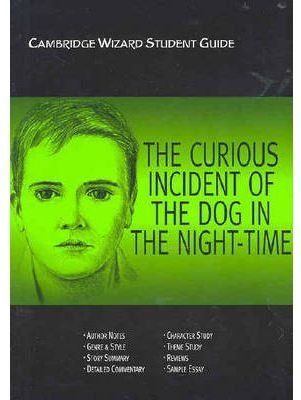 Stock image for The Curious Incident of the Dog in the Night Time (Cambridge Wizard English Student Guides) for sale by THE SAINT BOOKSTORE