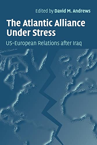 9780521614085: The Atlantic Alliance Under Stress: US-European Relations after Iraq