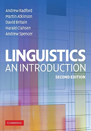 Linguistics: An Introduction (9780521614788) by Radford, Andrew; Atkinson, Martin; Britain, David; Clahsen, Harald; Spencer, Andrew