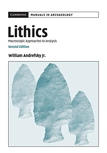Stock image for Lithics: Macroscopic Approaches to Analysis (Cambridge Manuals in Archaeology) for sale by HPB-Red