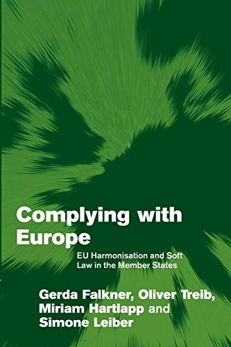 Imagen de archivo de Complying with Europe: EU Harmonisation and Soft Law in the Member States (Themes in European Governance) a la venta por Chiron Media