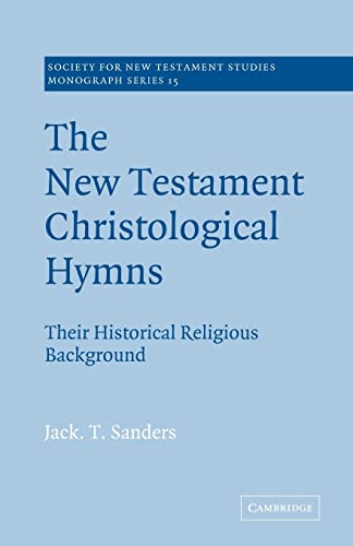 9780521615969: The New Testament Christological Hymns Paperback: Their Historical Religious Background: 15 (Society for New Testament Studies Monograph Series, Series Number 15)