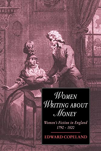 9780521616164: Women Writing about Money: Women's Fiction in England, 1790–1820