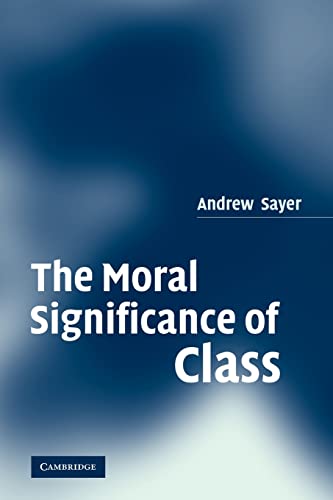 Stock image for The Moral Significance of Class for sale by Zoom Books Company