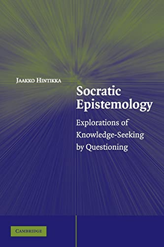 Stock image for Socratic Epistemology: Explorations of Knowledge-Seeking by Questioning for sale by HPB-Red