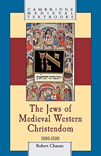 Imagen de archivo de The Jews of Medieval Western Christendom, 1000-1500 (Cambridge Medieval Textbooks) a la venta por SecondSale