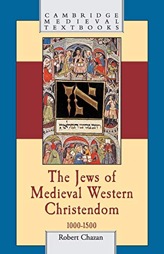 Stock image for The Jews of Medieval Western Christendom, 1000-1500 (Cambridge Medieval Textbooks) for sale by SecondSale