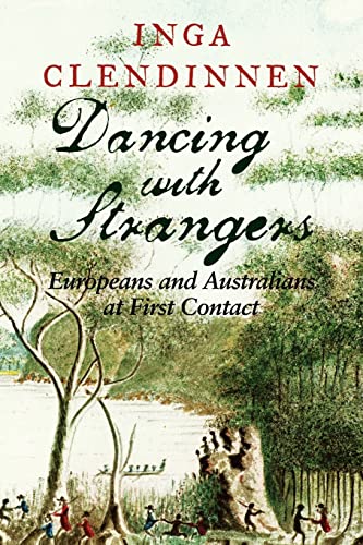 Imagen de archivo de Dancing with Strangers: Europeans and Australians at First Contact a la venta por HPB-Ruby