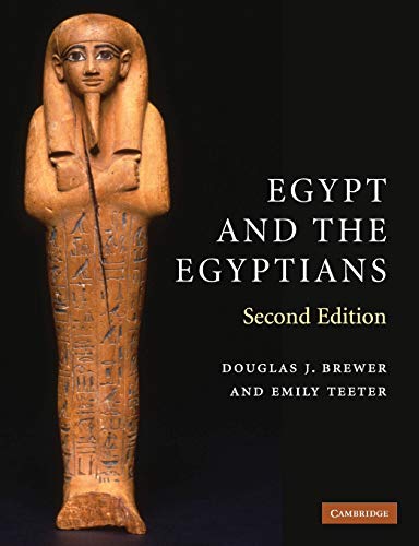 Egypt and the Egyptians (9780521616898) by Brewer, Douglas J.; Teeter, Emily