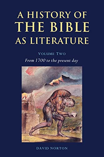 A History of the Bible as Literature: Volume 2, From 1700 to the Present Day (9780521617017) by Norton, David