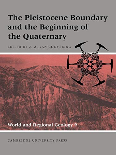 Imagen de archivo de The Pleistocene Boundary and the Beginning of the Quaternary (World and Regional Geology) a la venta por Chiron Media