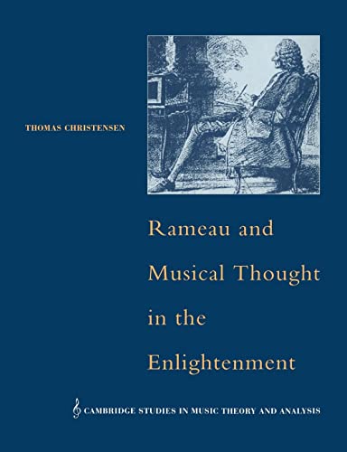 9780521617093: Rameau and Musical Thought in the Enlightenment (Cambridge Studies in Music Theory and Analysis, Series Number 4)