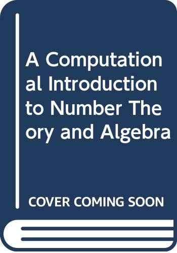 9780521617253: A Computational Introduction to Number Theory and Algebra