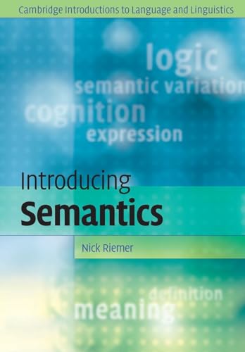 Introducing Semantics (Cambridge Introductions to Language and Linguistics) - Riemer, Nick