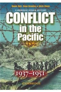 Conflict in the Pacific 1937-1951 (Cambridge Senior History) (9780521617680) by Bell, Roger; Brawley, Sean; Dixon, Chris