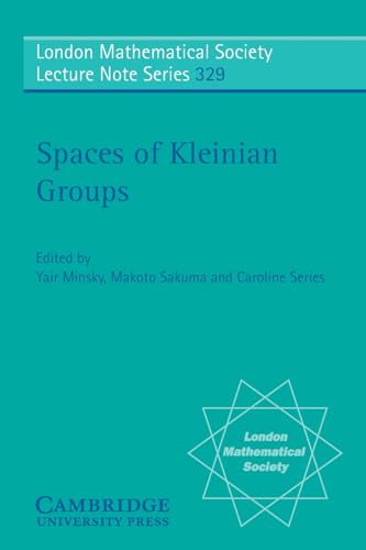 Stock image for Spaces of Kleinian Groups (London Mathematical Society Lecture Note Series) (Volume 329) for sale by Anybook.com