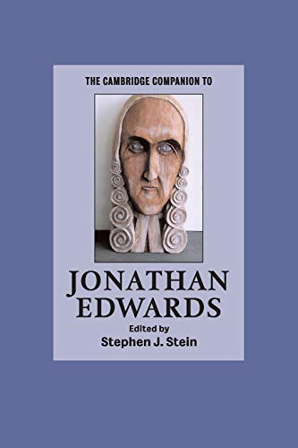 Beispielbild fr The Cambridge Companion to Jonathan Edwards (Cambridge Companions to Religion) zum Verkauf von Regent College Bookstore