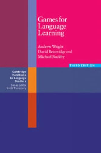 Games for Language Learning (Cambridge Handbooks for Language Teachers) (9780521618229) by Wright, Andrew; Betteridge, David; Buckby, Michael