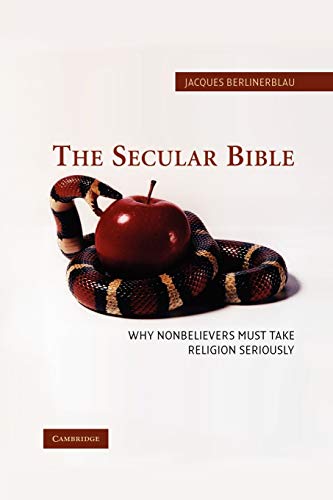 Beispielbild fr The Secular Bible : Why Nonbelievers Must Take Religion Seriously zum Verkauf von Better World Books