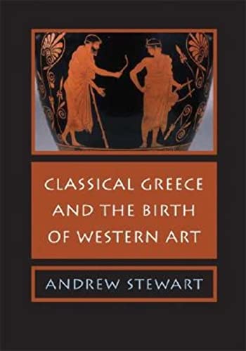 Stock image for Classical Greece and the Birth of Western Art for sale by Blackwell's