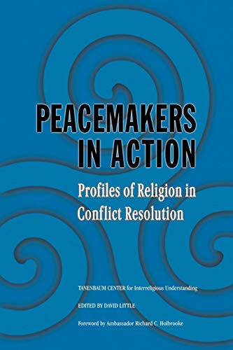Beispielbild fr Peacemakers in Action: Profiles of Religion in Conflict Resolution zum Verkauf von WorldofBooks