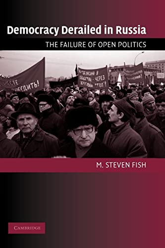 Beispielbild fr Democracy Derailed in Russia : The Failure of Open Politics zum Verkauf von Better World Books
