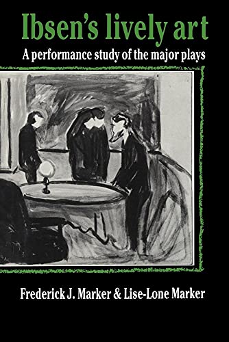 9780521619240: Ibsen's Lively Art: A Performance Study of the Major Plays