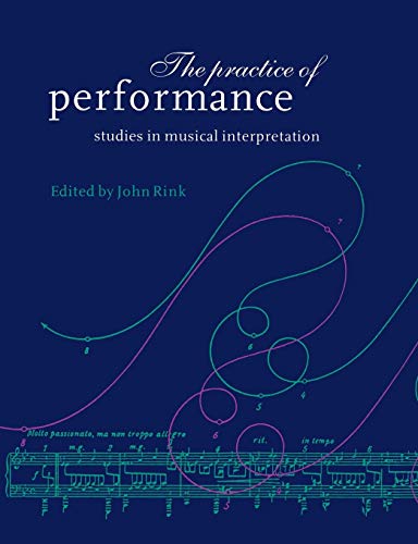 Imagen de archivo de The Practice of Performance: Studies in Musical Interpretation a la venta por HPB-Red