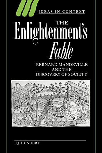 Beispielbild fr The Enlightenment's Fable: Bernard Mandeville and the Discovery of Society (Ideas in Context) zum Verkauf von Anybook.com