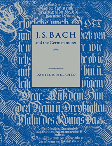 9780521619769: J S Bach and The German Motet
