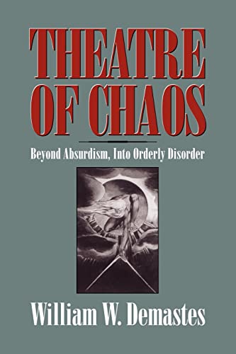 Imagen de archivo de Theatre of Chaos: Beyond Absurdism, Into Orderly Disorder a la venta por Chiron Media