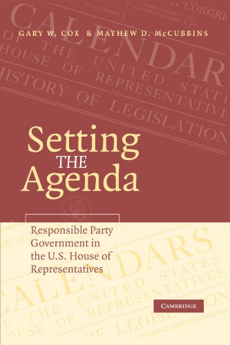 Beispielbild fr Setting the Agenda : Responsible Party Government in the U. S. House of Representatives zum Verkauf von Better World Books