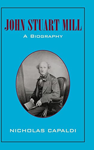 Stock image for John Stuart Mill: A Biography for sale by ThriftBooks-Dallas