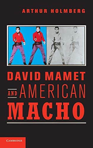 9780521620642: David Mamet and American Macho (Cambridge Studies in American Theatre and Drama, Series Number 28)